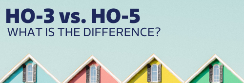 Read the HO-3 vs. HO-5 Homeowner's Insurance Policy blog post