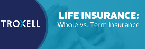 Read the Life Insurance: Whole vs. Term Insurance blog post